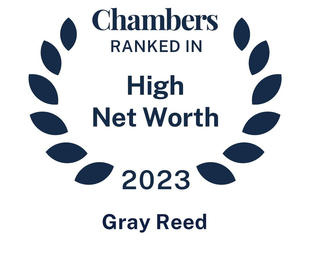 Gray Reed Recognized in the Chambers High Net Worth 2023 Legal Directory